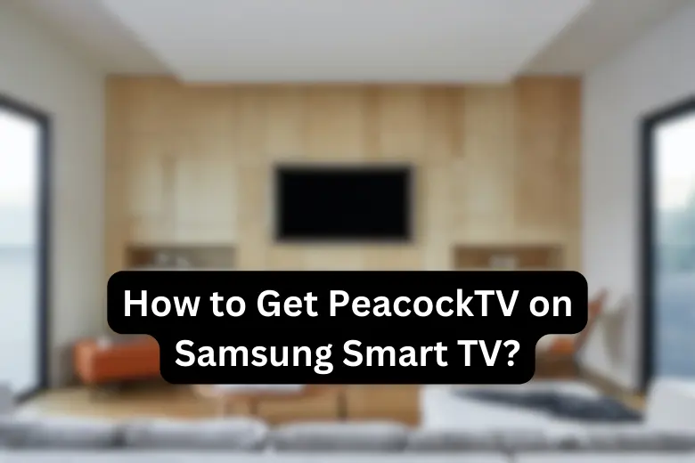 Peacocktv.com TV/Samsung
